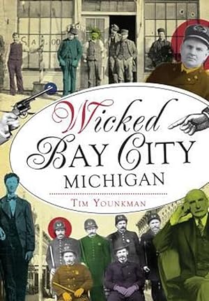 Seller image for Wicked Bay City, Michigan (Paperback) for sale by Grand Eagle Retail