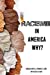 Bild des Verkufers fr Racism in America Why? [Soft Cover ] zum Verkauf von booksXpress