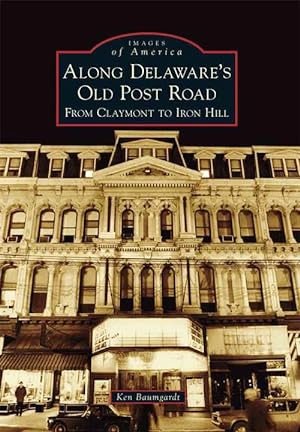 Seller image for Along Delaware's Old Post Road:: From Claymont to Iron Hill (Paperback) for sale by Grand Eagle Retail