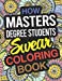 Seller image for How Masters Degree Students Swear Coloring Book: Masters Degree Students Coloring Book For Graduate Students [Soft Cover ] for sale by booksXpress