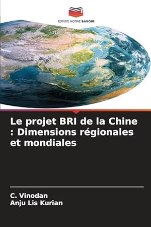 Bild des Verkufers fr Le projet BRI de la Chine : Dimensions rgionales et mondiales zum Verkauf von moluna