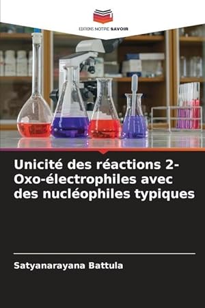 Bild des Verkufers fr Unicit des ractions 2-Oxo-lectrophiles avec des nuclophiles typiques zum Verkauf von moluna