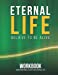 Seller image for Eternal Life Workbook: Believe To Be Alive [Soft Cover ] for sale by booksXpress