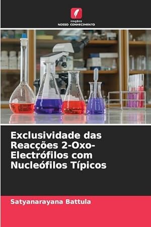 Bild des Verkufers fr Exclusividade das Reaces 2-Oxo-Electrfilos com Nuclefilos Tpicos zum Verkauf von moluna