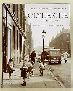Seller image for Clydeside faces and places. The Herald book of the Clyde, volume 3. for sale by Leakey's Bookshop Ltd.