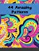 Imagen del vendedor de 44 Amazing Patterns: An Adult Coloring abstract Book with Fun, Easy, and Relaxing Coloring Pages [Soft Cover ] a la venta por booksXpress