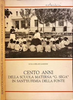 Bild des Verkufers fr Cento anni della scuola materna "G. Sega" in Sant Eufemia della fonte. zum Verkauf von Libreria La Fenice di Pietro Freggio