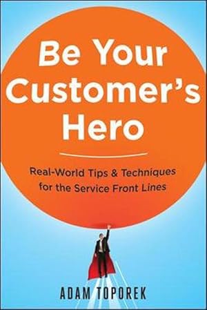 Seller image for Be Your Customer's Hero (Paperback) for sale by Grand Eagle Retail