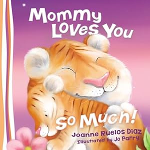 Imagen del vendedor de Mommy Loves You So Much (Board Books) a la venta por Grand Eagle Retail