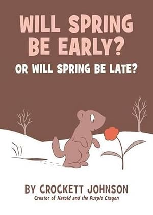 Seller image for Will Spring Be Early? or Will Spring Be Late? (Hardcover) for sale by Grand Eagle Retail