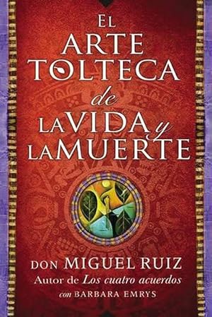 Seller image for Arte Tolteca de la Vida Y La Muerte (the Toltec Art of Life and Death - Spanish (Paperback) for sale by Grand Eagle Retail
