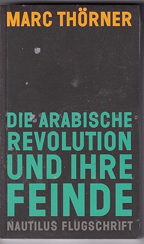 Bild des Verkufers fr Die arabische Revolution und ihre Feinde zum Verkauf von Kultgut