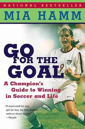 Imagen del vendedor de Go for the Goal: A Champion's Guide to Winning in Soccer and Life (Paperback) a la venta por Grand Eagle Retail