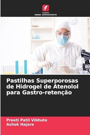 Seller image for Pastilhas Superporosas de Hidrogel de Atenolol para Gastro-reteno for sale by moluna
