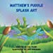 Image du vendeur pour Matthew's Puddle Splash Art [Soft Cover ] mis en vente par booksXpress