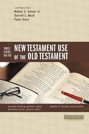 Seller image for Three Views on the New Testament Use of the Old Testament (Paperback) for sale by Grand Eagle Retail