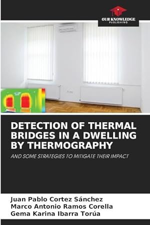 Seller image for DETECTION OF THERMAL BRIDGES IN A DWELLING BY THERMOGRAPHY for sale by moluna
