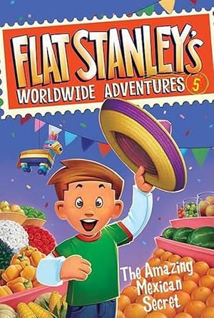 Seller image for Flat Stanley's Worldwide Adventures #5: The Amazing Mexican Secret (Hardcover) for sale by Grand Eagle Retail