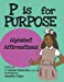 Seller image for P is for Purpose: Alphabet Affirmations [Soft Cover ] for sale by booksXpress