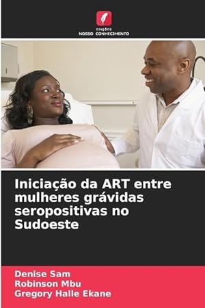 Bild des Verkufers fr Iniciao da ART entre mulheres grvidas seropositivas no Sudoeste zum Verkauf von moluna