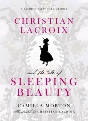 Seller image for Christian Lacroix and the Tale of Sleeping Beauty (Hardcover) for sale by Grand Eagle Retail