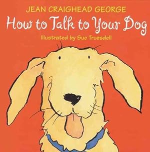 Seller image for How to Talk to Your Dog (Paperback) for sale by Grand Eagle Retail