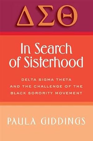 Seller image for In Search of Sisterhood in Search of Sisterhood: Delta SIGMA Theta and the Challenge of the Black Sorority Modelta SIGMA Theta and the Challenge of th (Paperback) for sale by Grand Eagle Retail