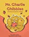 Seller image for Mr. Charlie Chibbles And His Extraordinary Nibbles [Soft Cover ] for sale by booksXpress