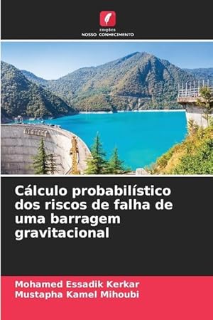 Bild des Verkufers fr Clculo probabilstico dos riscos de falha de uma barragem gravitacional zum Verkauf von moluna