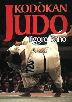 Seller image for Kodokan Judo: The Essential Guide To Judo By Its Founder Jigoro Kano (Paperback) for sale by Grand Eagle Retail