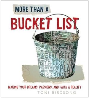 Imagen del vendedor de More Than a Bucket List: Making Your Dreams, Passions, and Faith a Reality (Hardcover) a la venta por Grand Eagle Retail