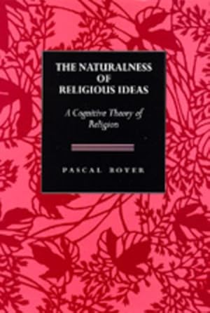 Image du vendeur pour Naturalness of Religious Ideas : A Cognitive Theory of Religion mis en vente par GreatBookPrices