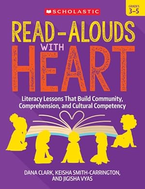 Image du vendeur pour Read-alouds With Heart - Grades 3?5 : Literacy Lessons That Build Community, Comprehension, and Cultural Competency mis en vente par GreatBookPrices