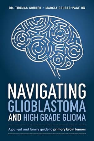 Seller image for Navigating Glioblastoma and High-Grade Glioma (Paperback) for sale by Grand Eagle Retail