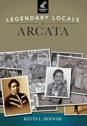 Immagine del venditore per Legendary Locals of Arcata, California (Paperback) venduto da Grand Eagle Retail