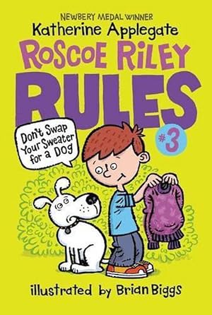 Seller image for Roscoe Riley Rules #3: Don't Swap Your Sweater for a Dog (Paperback) for sale by Grand Eagle Retail