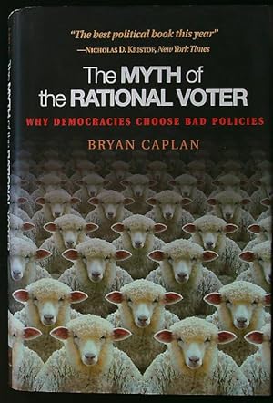 Imagen del vendedor de The Myth of the Rational Voter: Why Democracies Choose Bad Policies a la venta por Librodifaccia