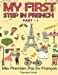 Bild des Verkufers fr My First Step in French: Part - 1 [Soft Cover ] zum Verkauf von booksXpress