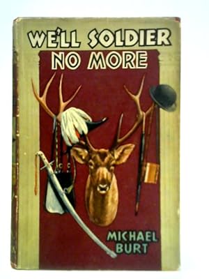 Imagen del vendedor de We'll Soldier No More a la venta por World of Rare Books