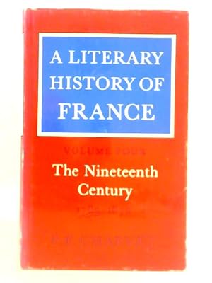 Seller image for A Literary History of France: Vol. IV - the Nineteenth Century, 1789-1870 for sale by World of Rare Books