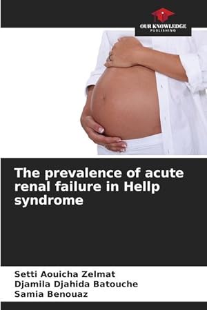 Image du vendeur pour The prevalence of acute renal failure in Hellp syndrome mis en vente par moluna