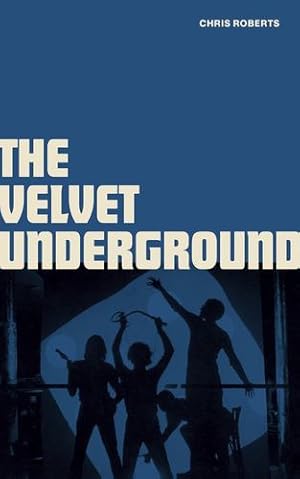 Bild des Verkufers fr The Velvet Underground by Roberts, Chris [Hardcover ] zum Verkauf von booksXpress