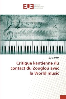 Bild des Verkufers fr Critique kantienne du contact du Zouglou avec la World music zum Verkauf von moluna