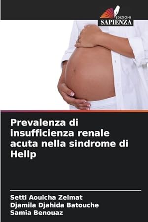 Image du vendeur pour Prevalenza di insufficienza renale acuta nella sindrome di Hellp mis en vente par moluna