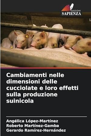 Bild des Verkufers fr Cambiamenti nelle dimensioni delle cucciolate e loro effetti sulla produzione suinicola zum Verkauf von moluna