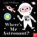 Seller image for Where's Mr Astronaut? (Felt Flaps) [No Binding ] for sale by booksXpress