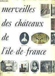 Imagen del vendedor de Merveilles des Chateaux de l'Ile de France a la venta por librisaggi