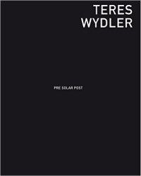 Teres Wydler: Pre Solar Post.