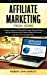 Seller image for Affiliate Marketing from Home: The Best Strategies on How to Sell through Affiliate Networks with Your Online Business to Build a Passive Income and Get Rich even if Your Dad Is Poor. [Hardcover ] for sale by booksXpress