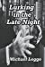 Immagine del venditore per Lurking in the Late Night [Soft Cover ] venduto da booksXpress